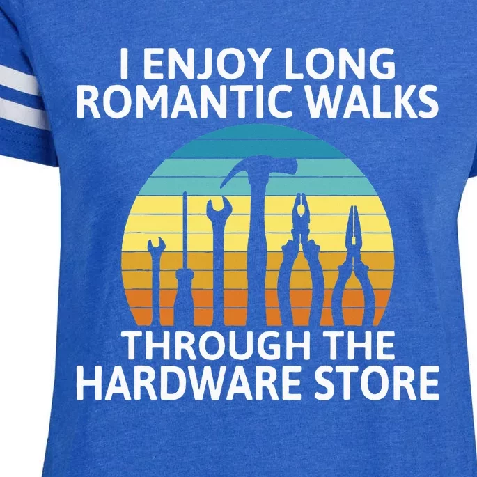 I Enjoy Romantic Walks Through The Hardware Store Craftsman Enza Ladies Jersey Football T-Shirt