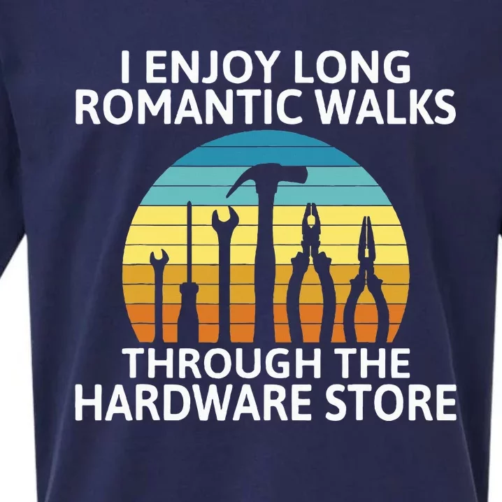 I Enjoy Romantic Walks Through The Hardware Store Craftsman Sueded Cloud Jersey T-Shirt