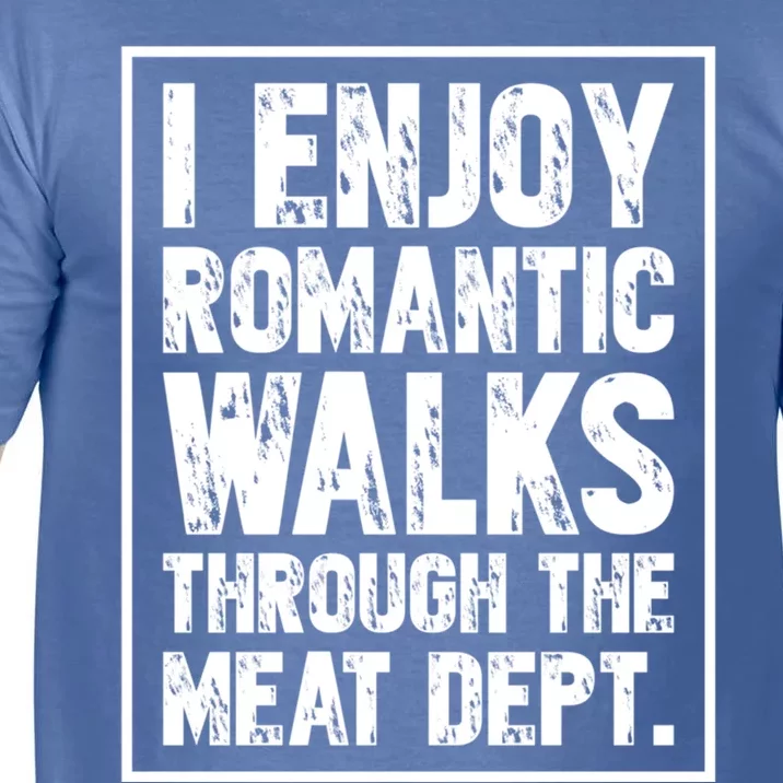 I Enjoy Rotic Walks Meat Dept Funny Meat Lover Meaningful Gift Comfort Colors T-Shirt