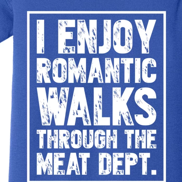 I Enjoy Rotic Walks Meat Dept Funny Meat Lover Meaningful Gift Baby Bodysuit