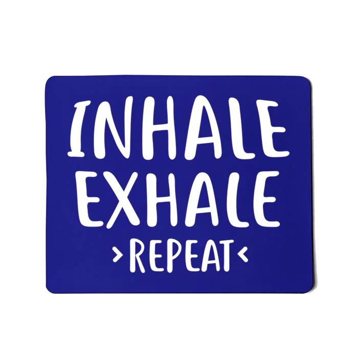 Inhale Exhale Repeat Design Yoga Meditation Gift Mousepad