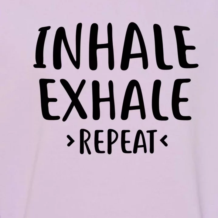 Inhale Exhale Repeat Design Yoga Meditation Gift Garment-Dyed Sweatshirt