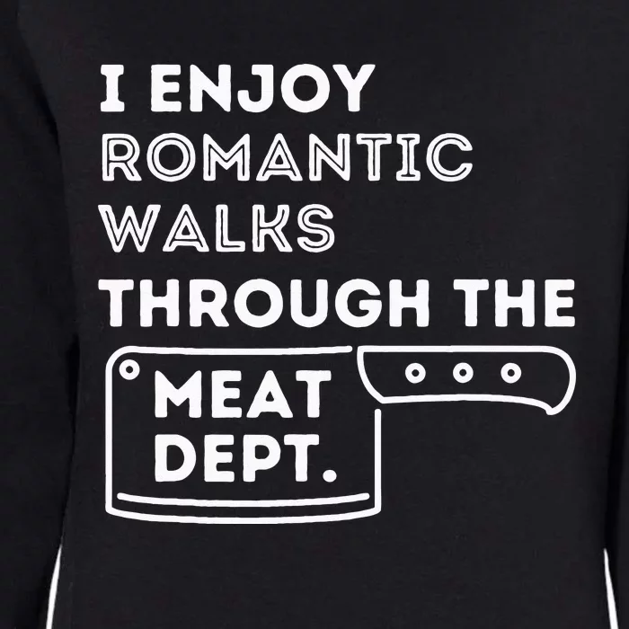 I Enjoy Romantic Walks Funny BBQ Smoker Barbecue Grilling Womens California Wash Sweatshirt