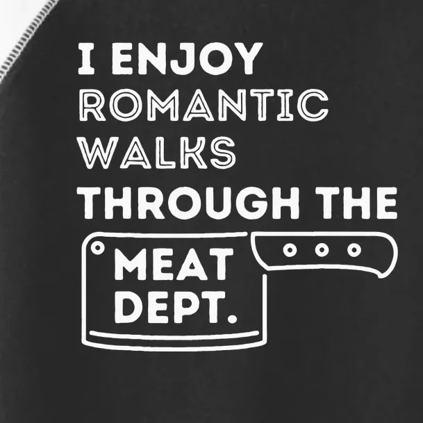 I Enjoy Romantic Walks Funny BBQ Smoker Barbecue Grilling Toddler Fine Jersey T-Shirt