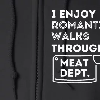 I Enjoy Romantic Walks Funny BBQ Smoker Barbecue Grilling Full Zip Hoodie