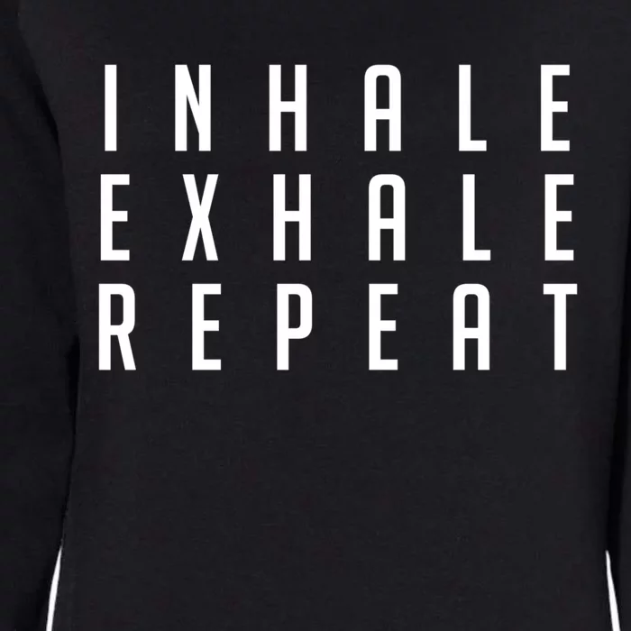 Inhale Exhale Repeameaningful Gift Yoga Meditation Gift Womens California Wash Sweatshirt