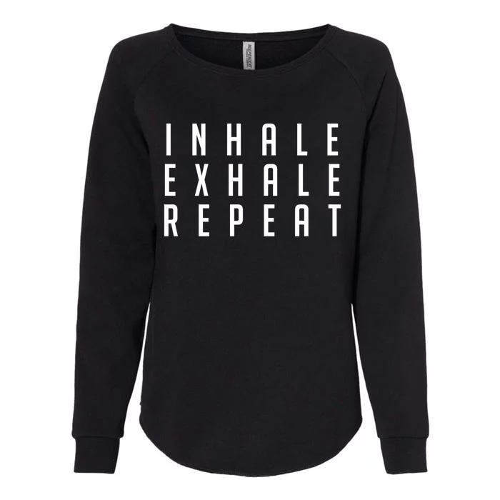 Inhale Exhale Repeameaningful Gift Yoga Meditation Gift Womens California Wash Sweatshirt