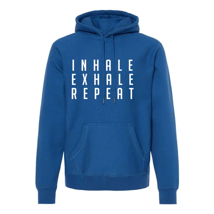 Inhale Exhale Repeameaningful Gift Yoga Meditation Gift Premium Hoodie