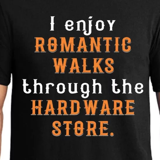 I Enjoy Rotic Walks Through The Hardware Store Gift Pajama Set