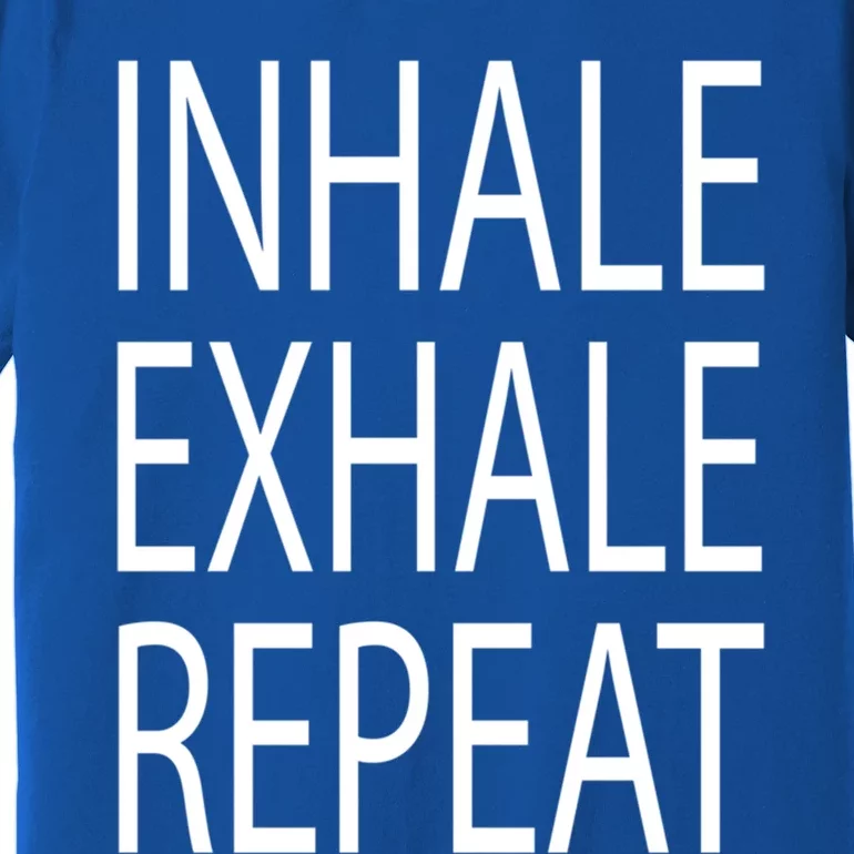 Inhale Exhale Repeat Yoga Cool Gift Premium T-Shirt