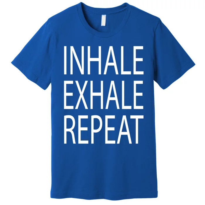 Inhale Exhale Repeat Yoga Cool Gift Premium T-Shirt