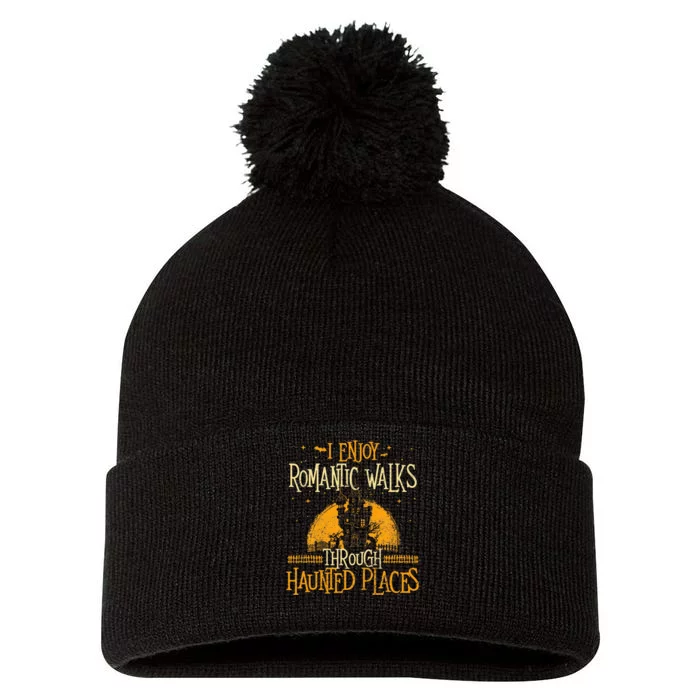 I Enjoy Romantic Walks Through Haunted Places Ghost Hunter Pom Pom 12in Knit Beanie