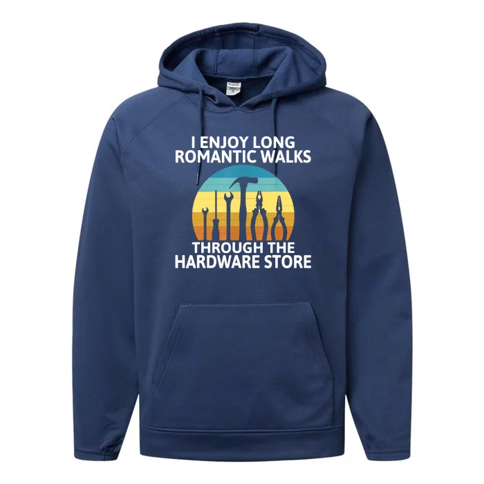 I Enjoy Romantic Walks Through The Hardware Store Craftsman Performance Fleece Hoodie