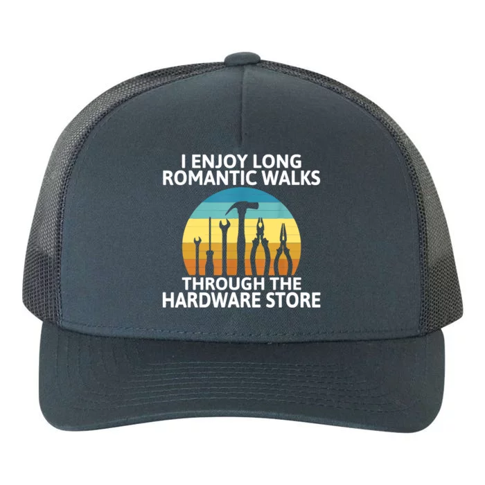 I Enjoy Romantic Walks Through The Hardware Store Craftsman Yupoong Adult 5-Panel Trucker Hat