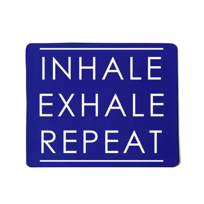 Inhale Exhale Repeat Meditation Meditate Instructor Yoga Funny Gift Mousepad