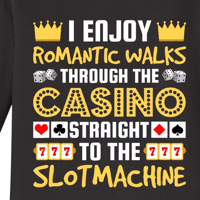 I Enjoy Romantic Walks Through The Casino Baby Long Sleeve Bodysuit