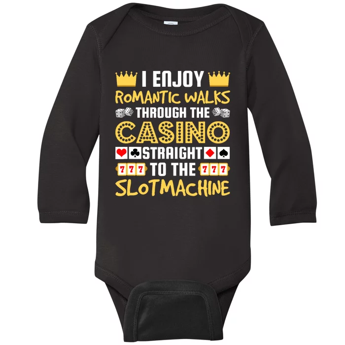 I Enjoy Romantic Walks Through The Casino Baby Long Sleeve Bodysuit