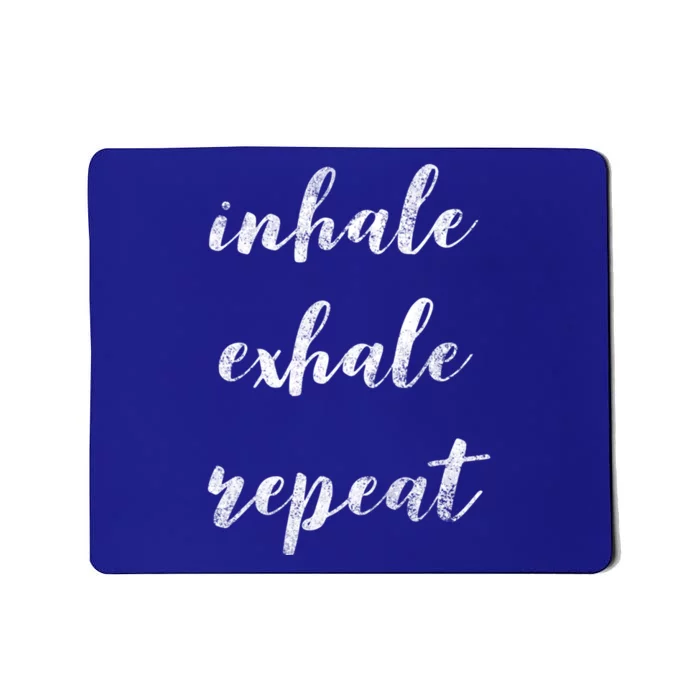 Inhale Exhale Repeat Breath Exercise Calming Yoga Quote Cool Gift Mousepad