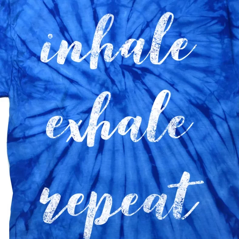 Inhale Exhale Repeat Breath Exercise Calming Yoga Quote Cool Gift Tie-Dye T-Shirt