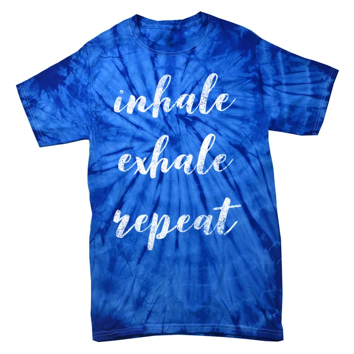 Inhale Exhale Repeat Breath Exercise Calming Yoga Quote Cool Gift Tie-Dye T-Shirt