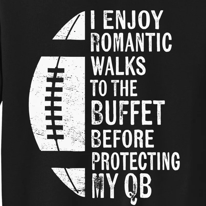 I Enjoy Romantic Walks Protecting My Qb Offensive Lineman Sweatshirt