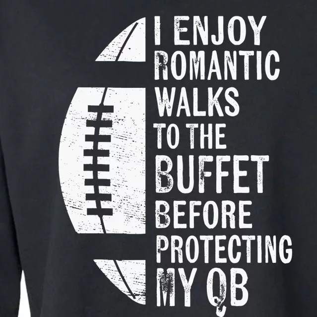 I Enjoy Romantic Walks Protecting My Qb Offensive Lineman Cropped Pullover Crew