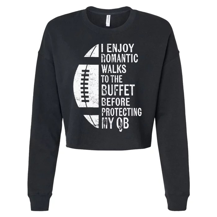 I Enjoy Romantic Walks Protecting My Qb Offensive Lineman Cropped Pullover Crew