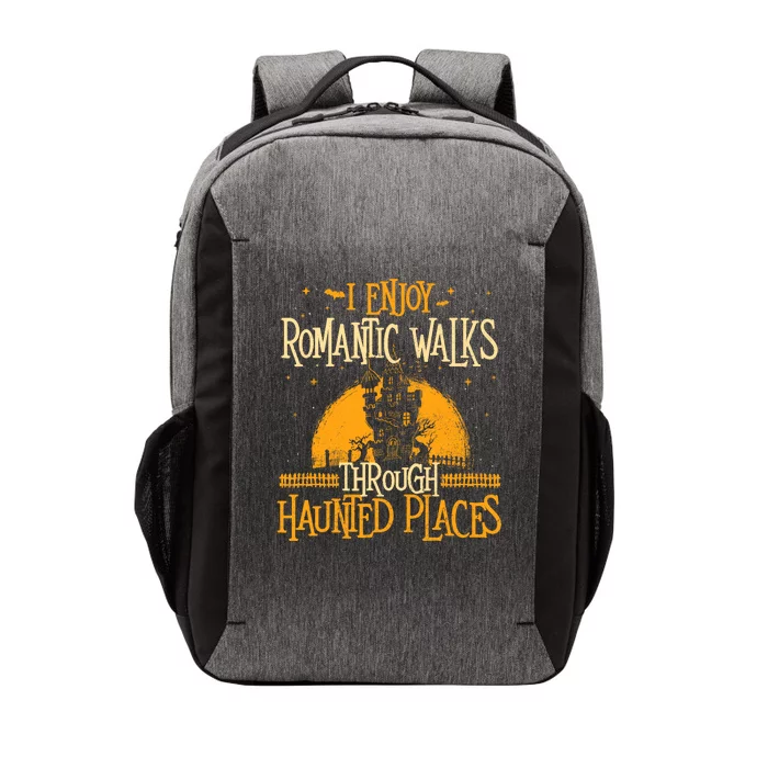 I Enjoy Romantic Walks Through Haunted Places Ghost Hunter Vector Backpack