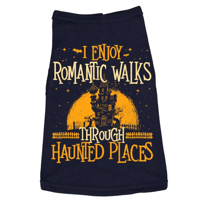 I Enjoy Romantic Walks Through Haunted Places Ghost Hunter Doggie Tank