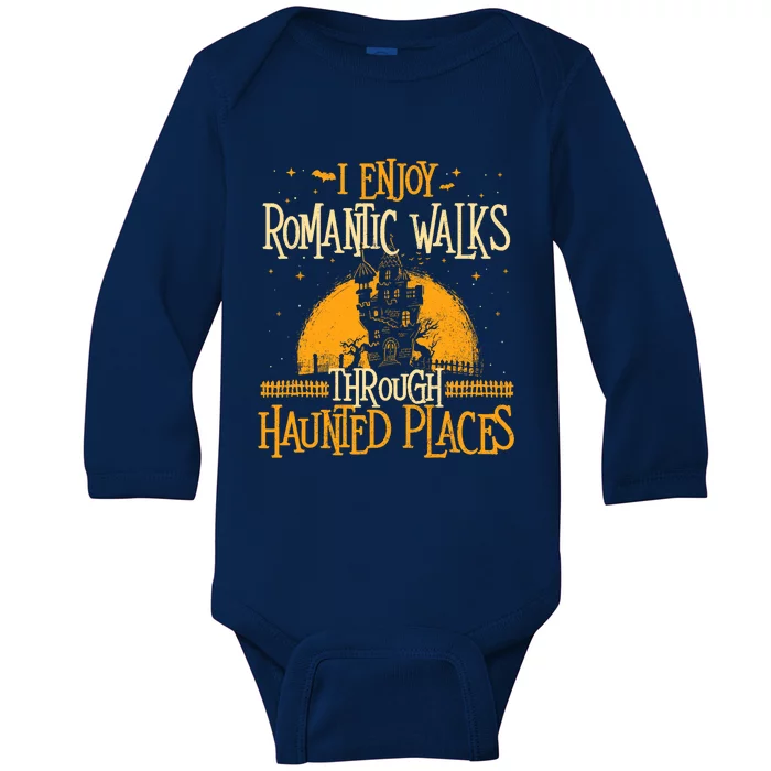 I Enjoy Romantic Walks Through Haunted Places Ghost Hunter Baby Long Sleeve Bodysuit