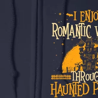 I Enjoy Romantic Walks Through Haunted Places Ghost Hunter Full Zip Hoodie