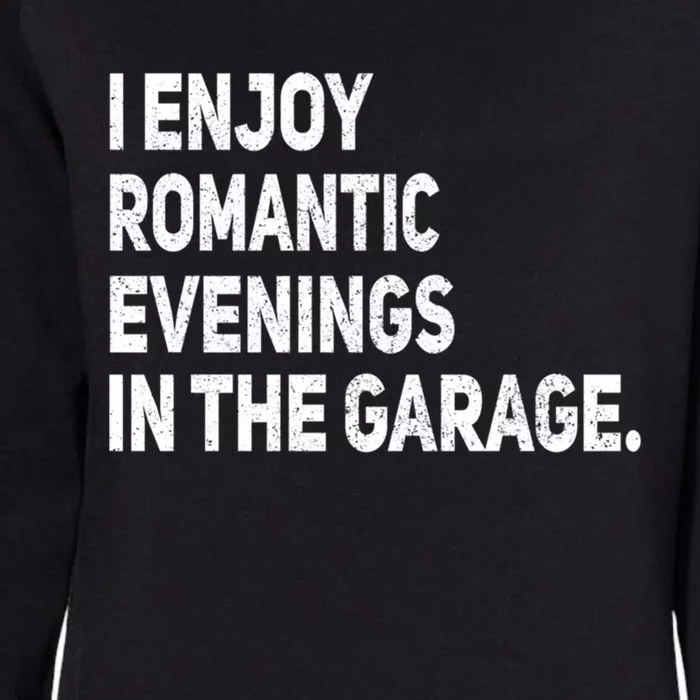 I Enjoy Rotic Evenings Funny Car Auto Mechanic Garage Cute Gift Womens California Wash Sweatshirt