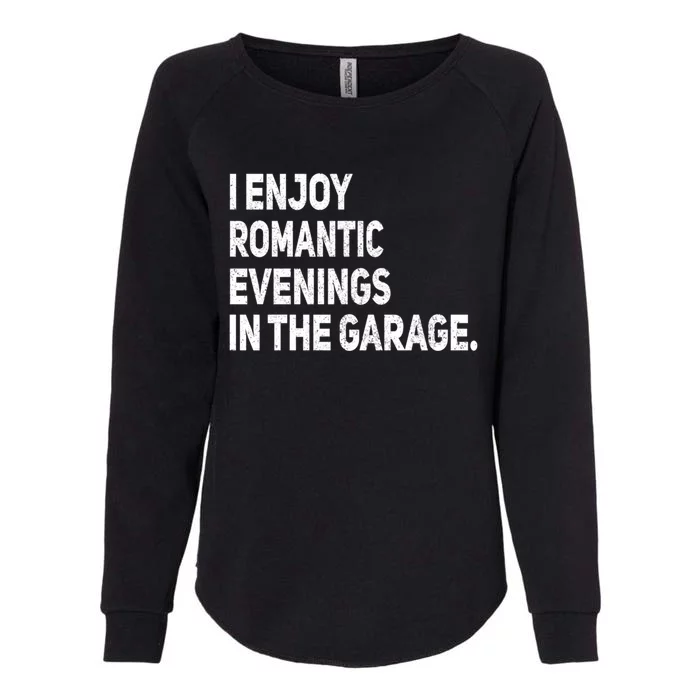 I Enjoy Rotic Evenings Funny Car Auto Mechanic Garage Cute Gift Womens California Wash Sweatshirt