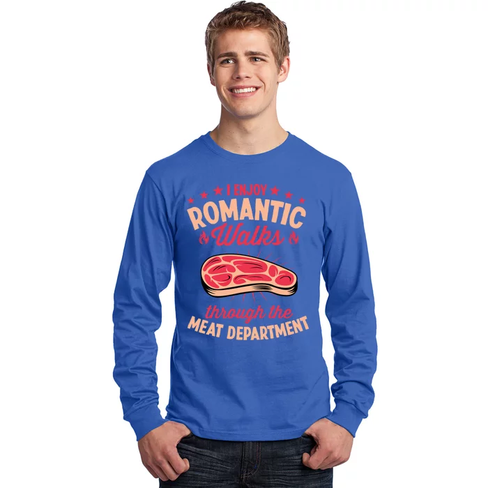 I Enjoy Rotic Walks Through The Meat Departt Gift Long Sleeve Shirt