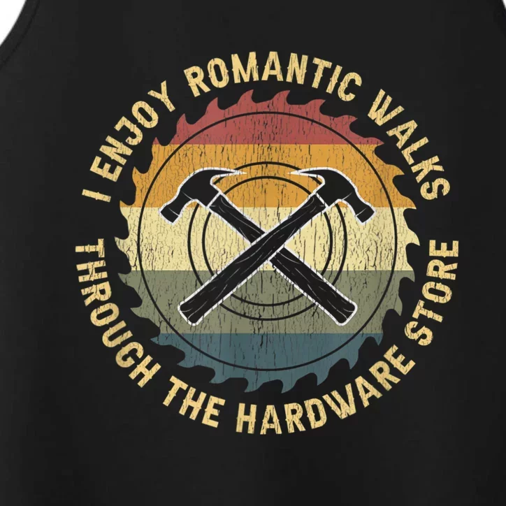 I Enjoy Romantic Walks Handyman Hardware Store Tools Performance Tank