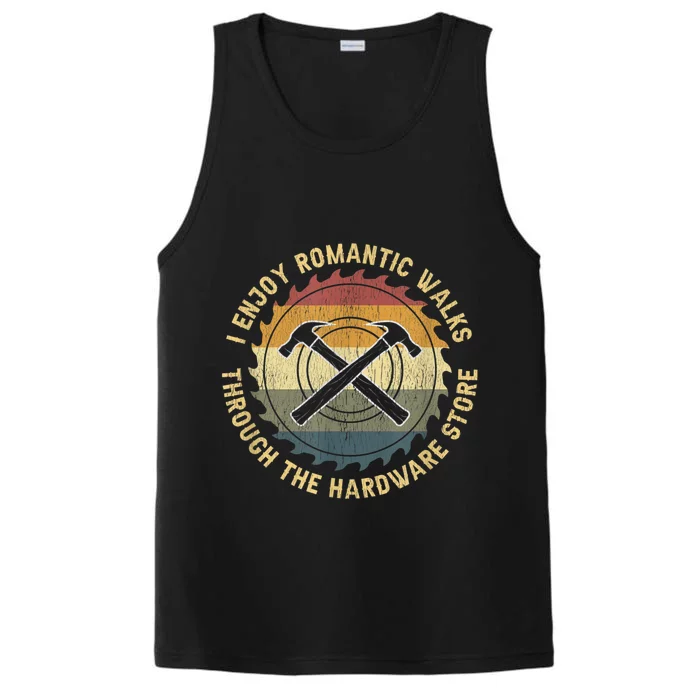 I Enjoy Romantic Walks Handyman Hardware Store Tools Performance Tank