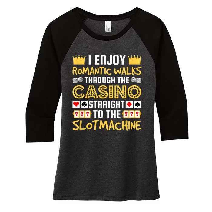 I Enjoy Romantic Walks Through The Casino Women's Tri-Blend 3/4-Sleeve Raglan Shirt