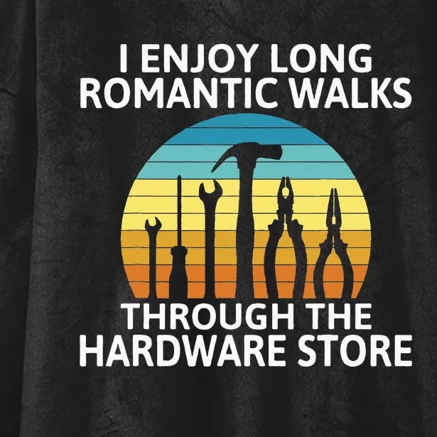 I Enjoy Romantic Walks Through The Hardware Store Craftsman Hooded Wearable Blanket