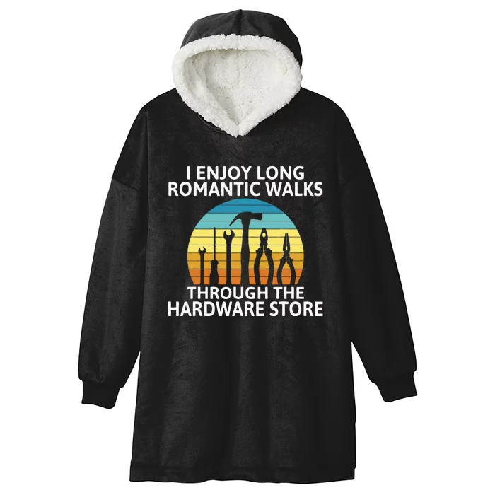 I Enjoy Romantic Walks Through The Hardware Store Craftsman Hooded Wearable Blanket