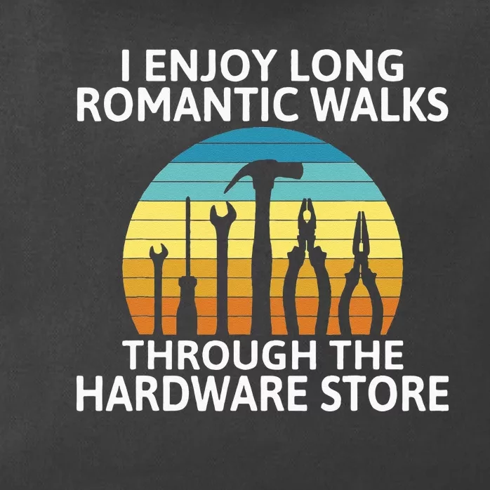 I Enjoy Romantic Walks Through The Hardware Store Craftsman Zip Tote Bag