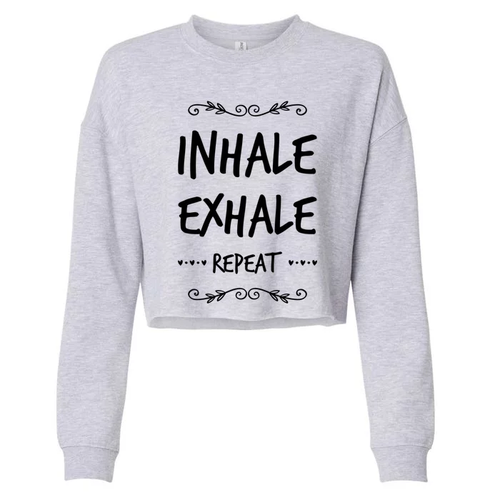 Inhale Exhale Repeat Yoga Style Gift Cropped Pullover Crew