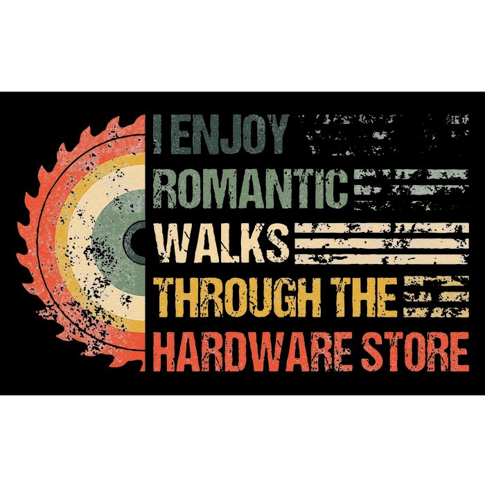 I Enjoy Romantic Walks Through The Hardware Store Carpentry Bumper Sticker