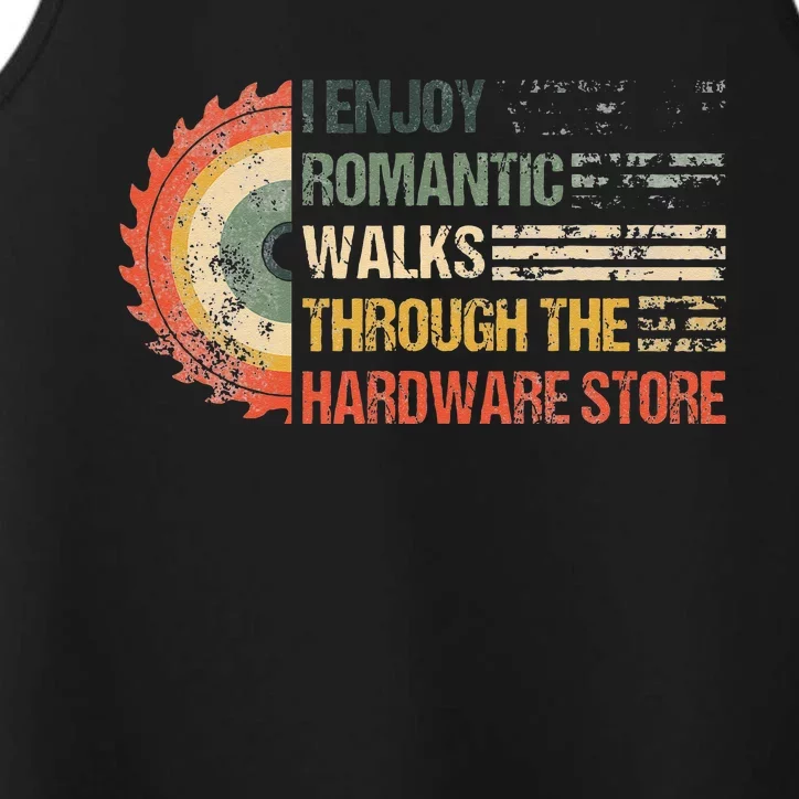 I Enjoy Romantic Walks Through The Hardware Store Carpentry Performance Tank