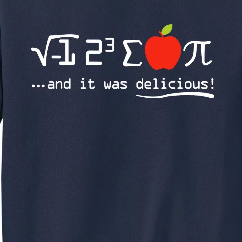 I Eight Sum Pi I Ate Some Pie And It Was Delicious Pi Day Sweatshirt