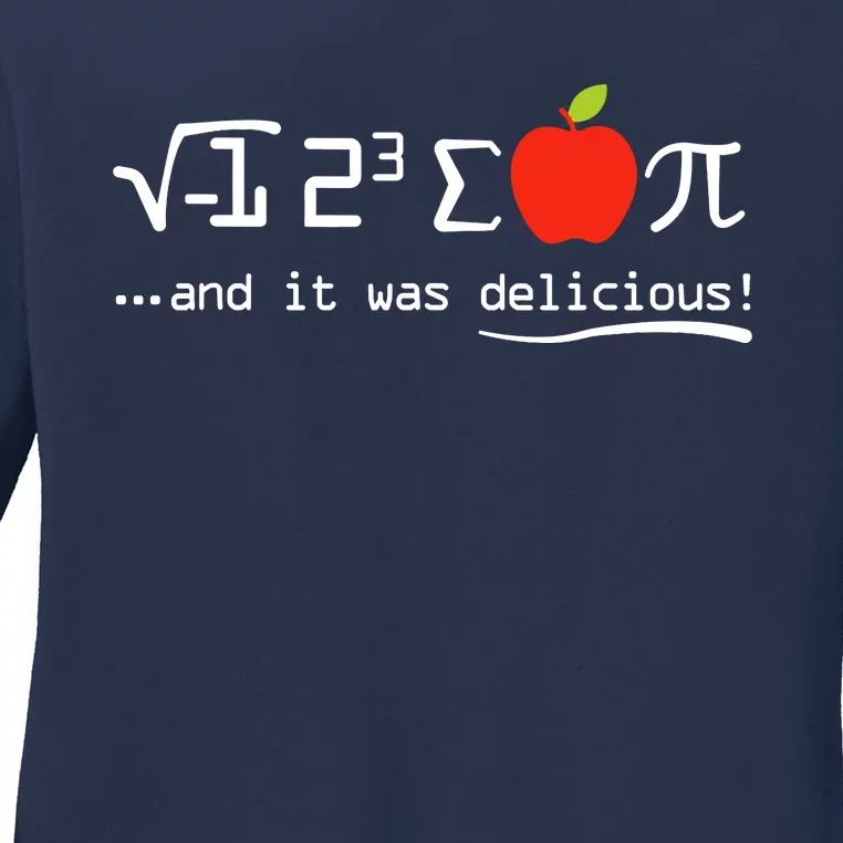 I Eight Sum Pi I Ate Some Pie And It Was Delicious Pi Day Ladies Long Sleeve Shirt