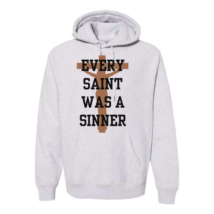 Inspirational Every Saint Was A Sinner Premium Hoodie