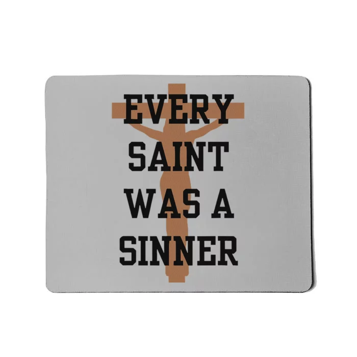 Inspirational Every Saint Was A Sinner Mousepad