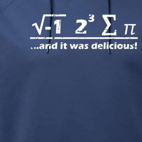 I Eight Sum Pi I Ate Some Pie And It Was Delicious Gift Performance Fleece Hoodie