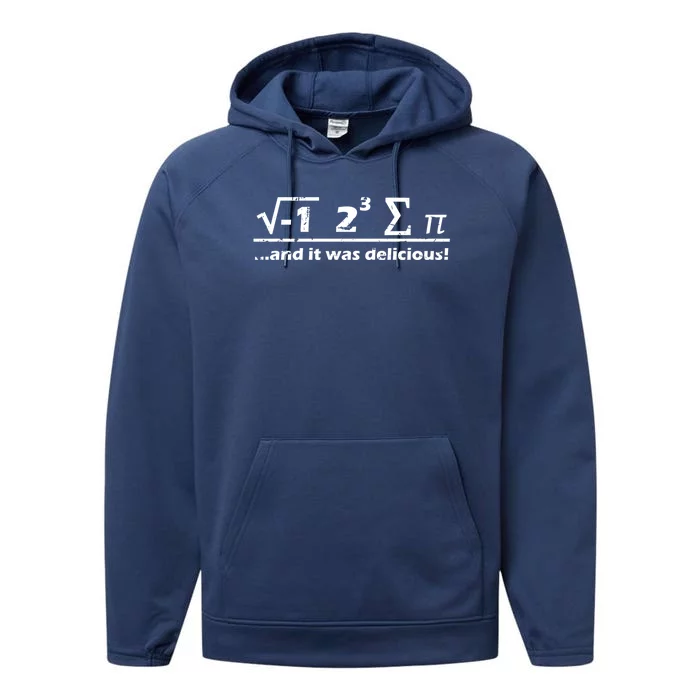 I Eight Sum Pi I Ate Some Pie And It Was Delicious Gift Performance Fleece Hoodie