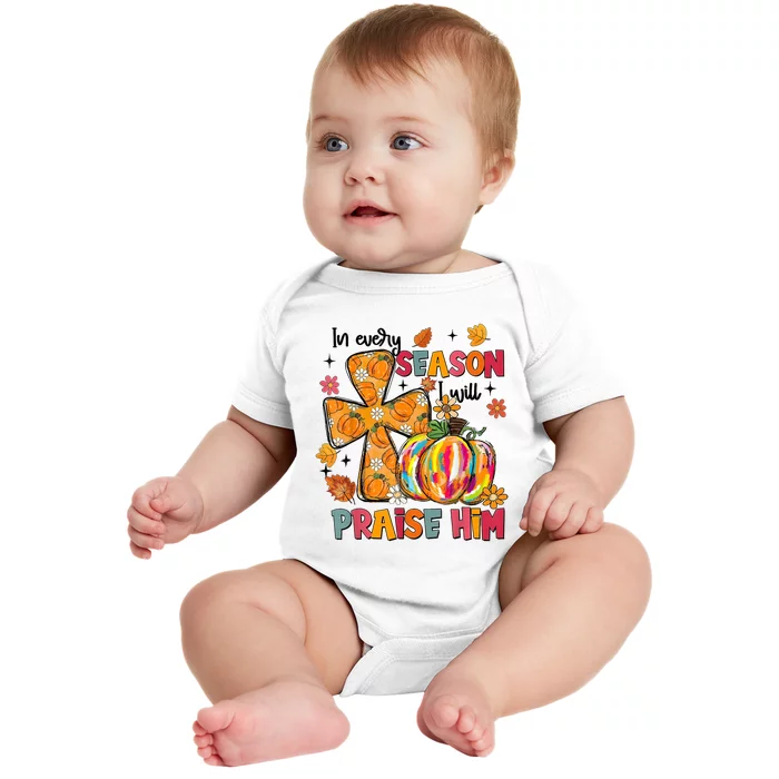 In Every Season I Will Praise Him Fall Autumn Christian Baby Bodysuit